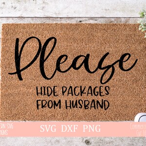 May include: A brown coir doormat with the text "Please Hide Packages From Husband" in black cursive lettering.