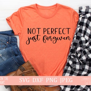 Not Perfect Just Forgiven svg~SVG file~Christian SVG~Farmhouse SVG~Digital Cut file~svg, png, dxf~Instant Download