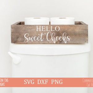 Hello Sweet Cheeks svg~SVG file~Bathroom SVG~Farmhouse SVG~Digital Cut file~svg, png, dxf~Instant Download~Hello Sweet Cheeks Version 3