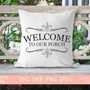 Welcome To Our Porch SVG file~Porch SVG~Farmhouse SVG~Digital Cut file~svg, png, dxf~Instant Download