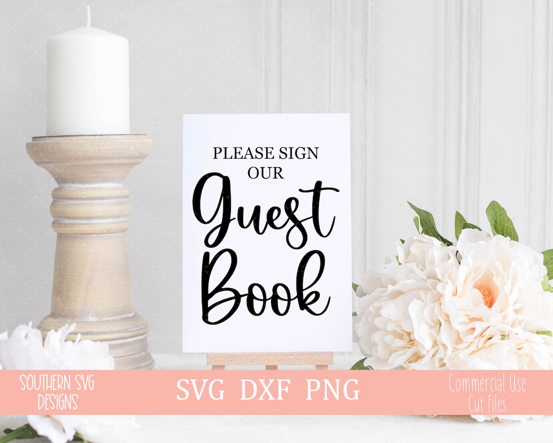 Please Sign Our Guest Book SVG Wedding Svg Instant Download Etsy