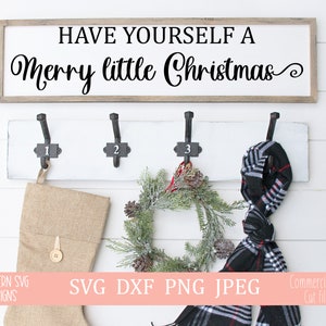 Have Yourself A Merry Little Christmas svg~Instant Download~Silhouette SVG~Cricut SVG~Christmas svg~svg, png, dxf, jpeg