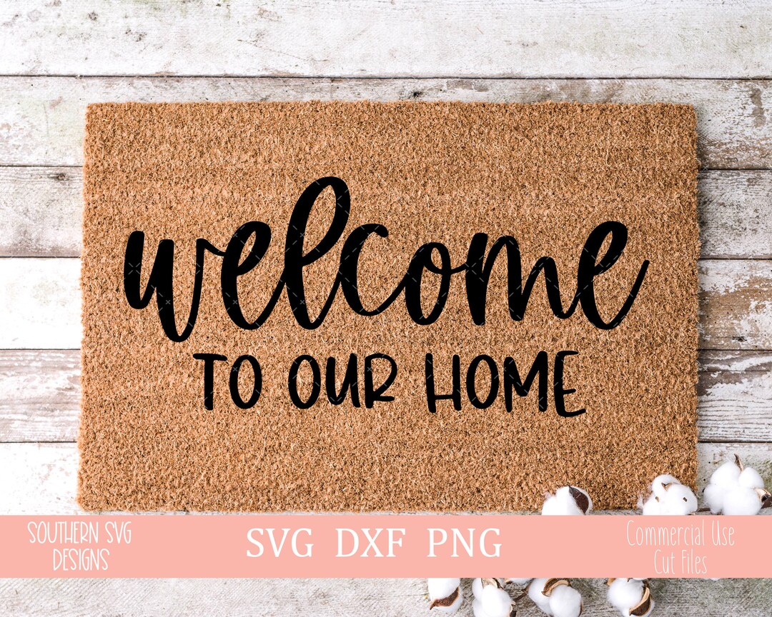 Welcome to Our Home Doormat Svg~home SVG File~svg~porch Svg~digital Cut ...