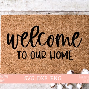 Welcome to our Home doormat svg~Home SVG file~SVG~Porch SVG~Digital Cut file~svg, png~Instant Download