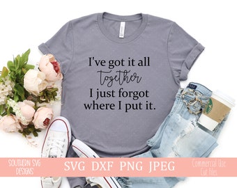 Lo tengo todo junto que acabo de olvidar donde lo puse archivo SVG - Cita SVG - Archivo de corte digital - TShirt SVG, png, dxf - Descarga instantánea
