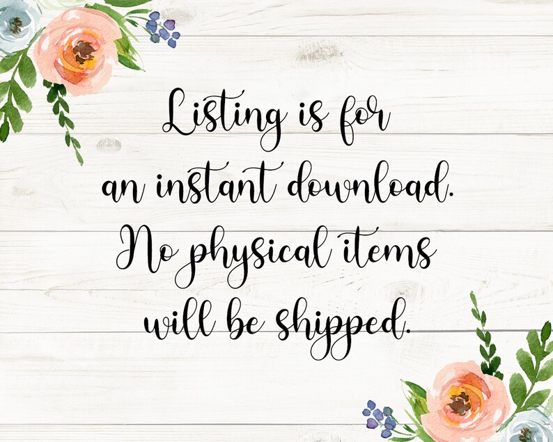 Puede incluir: Un fondo de madera blanca con un dise&ntilde;o floral a cada lado. El texto dice "Listing is for an instant download. No physical items will be shipped."