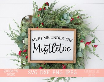 Mistletoe SVG,Weihnachten SVG,Meet Me Unter der Mistletoe Svg,Frohe Weihnachten Svg,Weihnachtszeichen SVG,dxf Png,cut Datei, Cricut geschnitten Datei