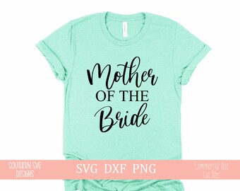 Mother of the Bride, SVG, Wedding svg, Bridal Party SVG, Wedding SVG, Instant Download, Silhouette Cut File, Cricut Cut File, svg, png, dxf