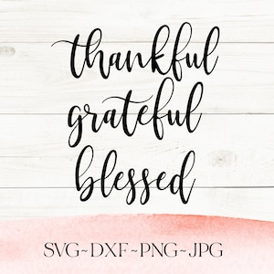 Dankbar dankbar gesegnet SVG, Bundle SVG für Cricut und Silhouette, Bauernhaus Zeichen Svg, Holz Zeichen SVG, Png, JPEG sofortigen Download