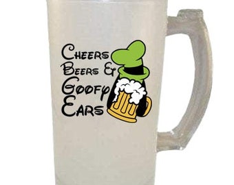 Cheers, Beers and Goofy Ears 16oz Frosted Beer Mug, Disney Beer Mug, Disney Goofy Frosted Beer Mug