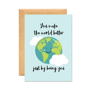 Haces del mundo un lugar mejor solo por ser tú - Sólo porque / Positividad / Tarjeta de Felicidad