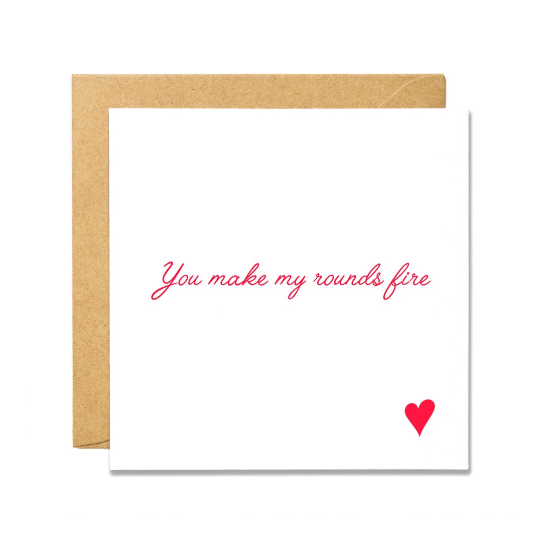You Make My Rounds Fire - Military Valentine's Day Card - Etsy