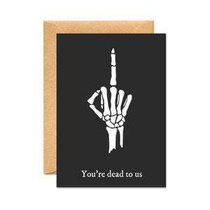You're Dead To Us - Leaving/New Job Skeleton Gothic Card