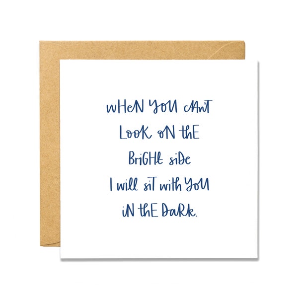 When You Cant Look on the Bright Side I'll Sit With You in the Dark Etsy
