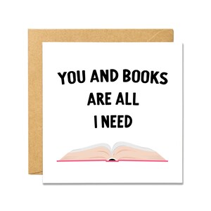 Vous et les livres sont tout ce dont j'ai besoin - Carte de Saint-Valentin