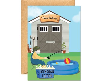 Gone Fishing - Lockdown Edition - Pandemic Father's Day Card