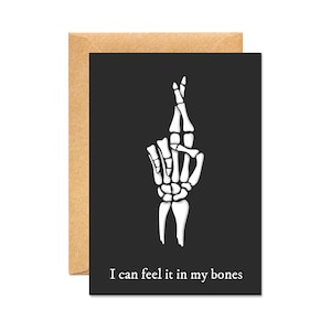 I Can Feel It In My Bones - Glücksskelett Gothic Karte