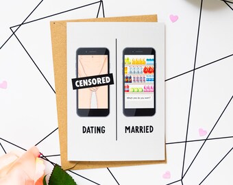 Dating Vs Married - Funny Birthday / Anniversary Card