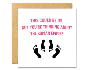 This Could Be Us But You're Thinking About The Roman Empire - Valentine's Day Card