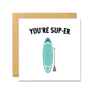 Vous êtes SUP-er - Stand Up Paddle Boarding - Carte de la Saint-Valentin