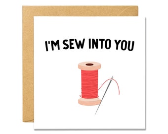 I'm Sew Into You - Valentine's Day Card