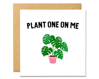Plant One On Me - Valentine's Day Card