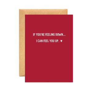 I Can Feel You Up - Funny Valentines Card