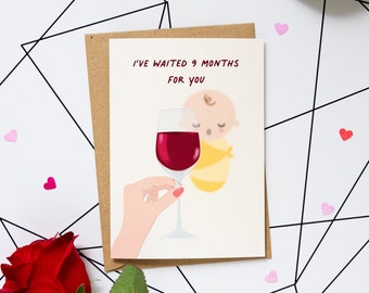 I've Waited 9 Months For You - Funny Baby Card