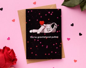 You've Gravitational Pulled - Funny Astronaut Valentine's Day Card
