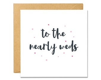 To The Nearly Weds - Delayed Wedding / Pandemic Wedding Card