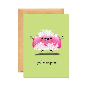 You're Soaper / Super / Bubbles / süße Kawaii Karte