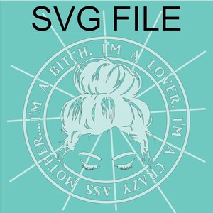crazy ass mother, SVG, Digital File, Car Decal, Australia, Mumlife,