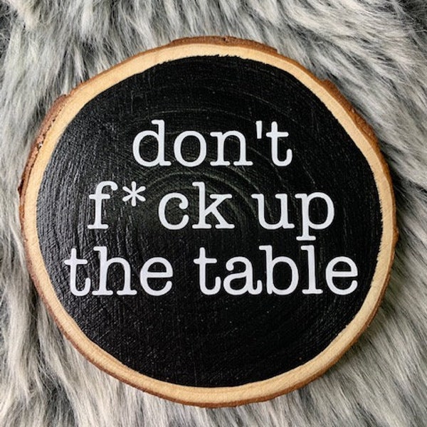 Don't F Up The Table Coaster