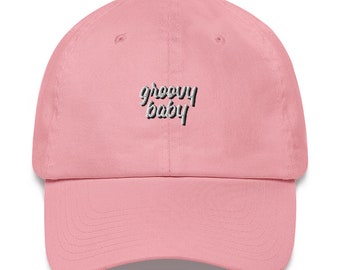 Dad Hat - Groovy Baby | Embroidered to Order | Unstructured Low-Profile 6 Panel Chino Cotton Baseball Cap for Men/Women