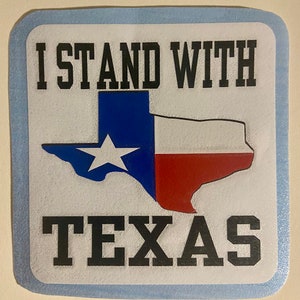 I Stand With Texas vinyl sticker decal