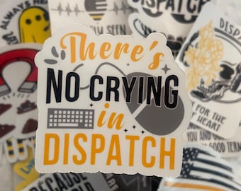 Dispatch humor stickers for EMS, Fire, Police 911 Dispatchers