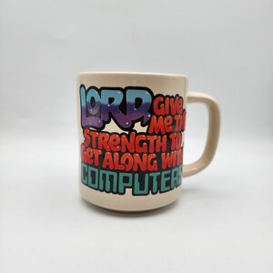 Vintage 1985 Lord Give Me Strength With Computers Mug Retro Tech Gift