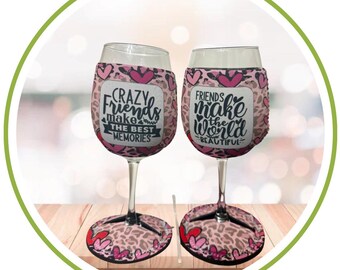 Crazy Friends Make the Best Memories - Wine Glass Koozies