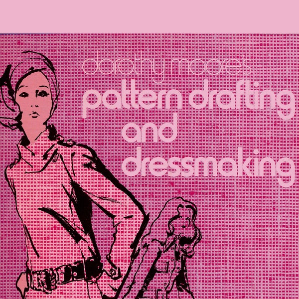 70's PatternDrafting Ebook // Dorthy Moore's Pattern-Drafting and DressMaking // 1971 Pattern-Drafting E-Book PDF