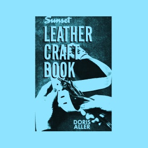 Vintage Leather Craftbook // Year 1952 First Publication // Leather Reference Sewing book with Patterns // Sunset Doris Aller