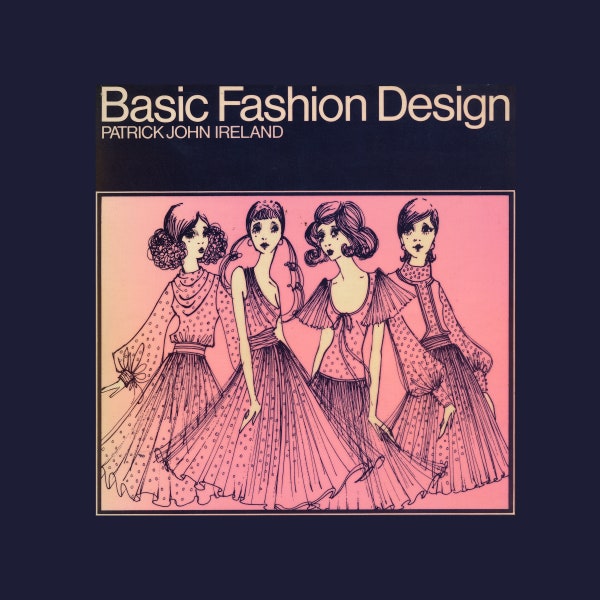 Basic Fashion Design // Digital Fashion Resource Book // 1970s Basic Fashion Design Book by Patrick John Ireland