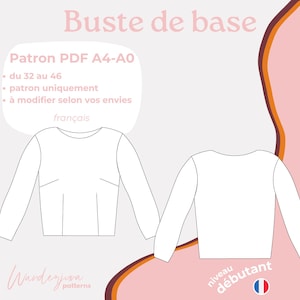 May include: A white line drawing of a long-sleeved top, front and back views, on a pink background. Text includes "Buste de base", "Patron PDF A4-A0", and "niveau débutant". The text is in French.