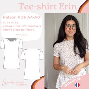 以下が含まれることがあります： 画像には、白い花柄のTシャツを着た女性が写っています。画像には、白いTシャツの図と「Tee-shirt Erin」と「Patron PDF A4-A0」というテキストも含まれています。テキストには「du 32 au 52」、「patron + livret d'instructions」、「illustré étape par étape」も含まれています。