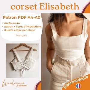 Peut inclure: Patron de couture de corset blanc pour les tailles 34 à 44. Le patron comprend des instructions et est illustré étape par étape. Le patron est en français. L'image montre un corset blanc sur un mannequin et une femme portant un haut de corset blanc.