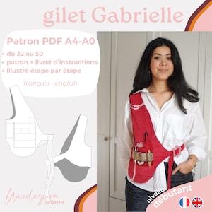 May include: A red and white sleeveless vest with a pocket on the front. The vest is worn by a person with long brown hair. The text "gilet Gabrielle" is at the top of the image. The text "Patron PDF A4-A0" is below the vest. The text "du 32 au 50" is below the text "Patron PDF A4-A0". The text "patron + livret d'instructions" is below the text "du 32 au 50". The text "illustré étape par étape" is below the text "patron + livret d'instructions". The text "français - english" is below the text "illustré étape par étape". The text "Warde patterns" is at the bottom of the image. The text "niveau debutant" is on the right side of the image. The text "0" is below the text "niveau debutant".