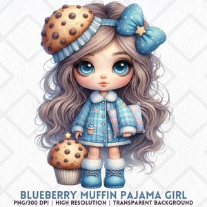 May include: Digital illustration of a doll-like girl in blue pajamas, a matching bow, and a muffin-shaped hat. She holds a pillow and stands next to a cupcake. The image includes the text "BLUEBERRY MUFFIN PAJAMA GIRL".