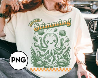 Blijf gewoon stimuleren Neurodivergent Octopus Design Autisme Bewustzijn PNG Stimuleren Humor Shirt Design Sublimatie, png PNGEgg