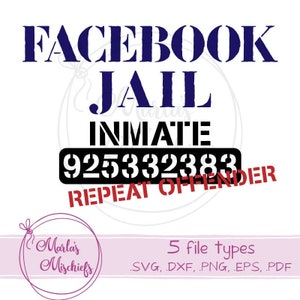 Facebook Jail Inmate Repeat Offender  - SVG and DXF design for Cricuts and Silhouettes