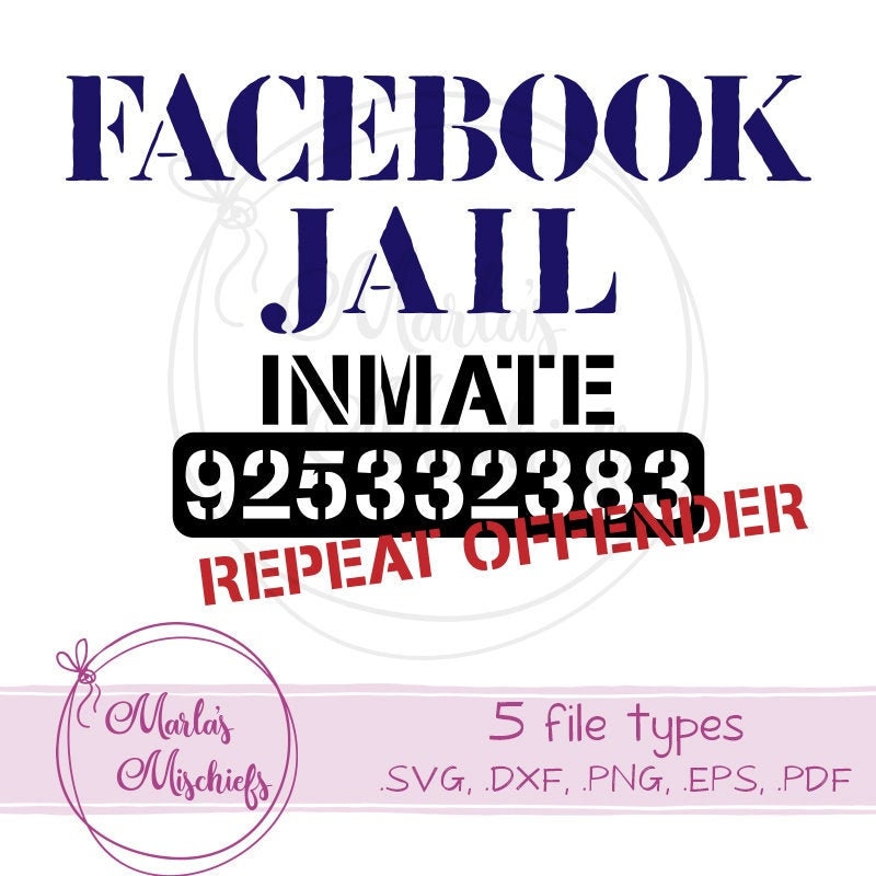 Facebook Jail Inmate Repeat Offender Svg And Dxf Design For Etsy