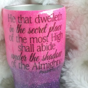 Ombre Glitter Tumbler/Glitter Tumbler/Psalms 91 Glitter Tumbler/Custom Scripture Glitter Tumbler/ Insulated Stainless Steel / Travel Mug